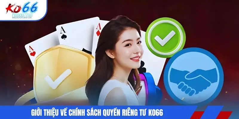 Giới thiệu về chính sách quyền riêng tư KO66