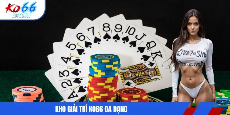 Kho giải trí KO66 đa dạng
