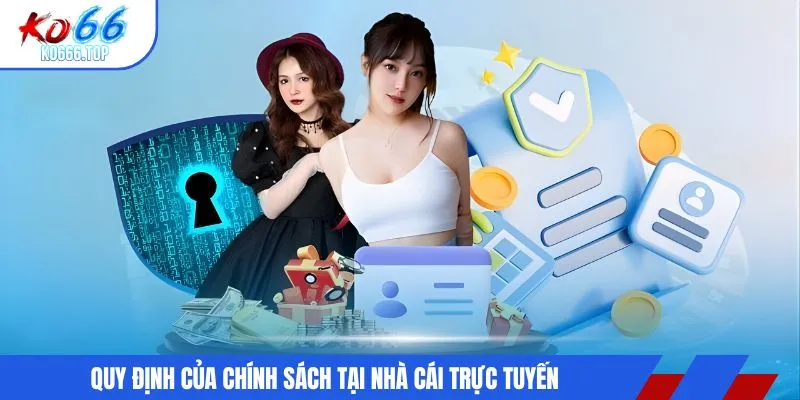 Quy định của chính sách tại nhà cái trực tuyến
